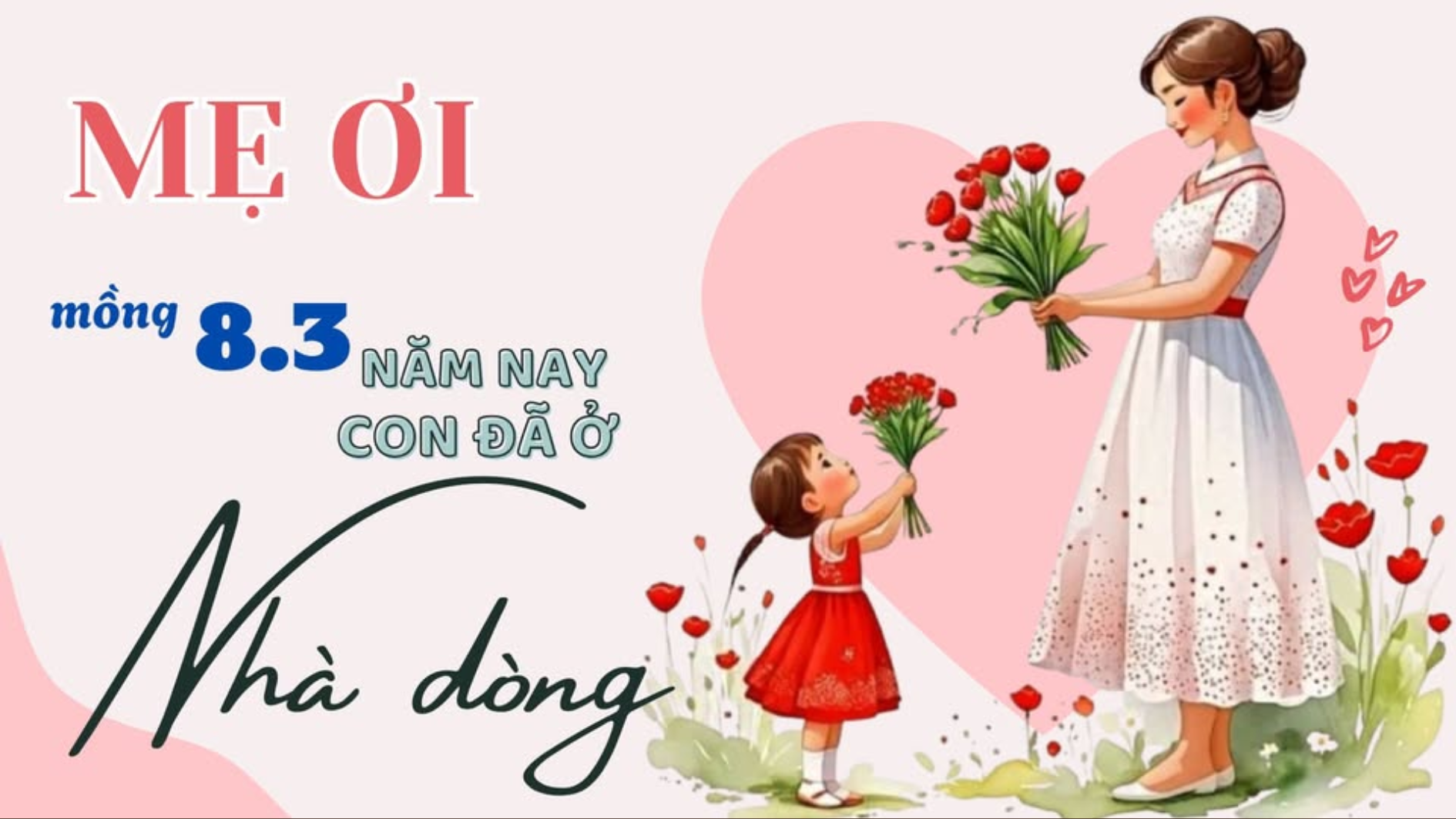 Mẹ ơi, mồng 8/3 năm nay con đã ở nhà Dòng
